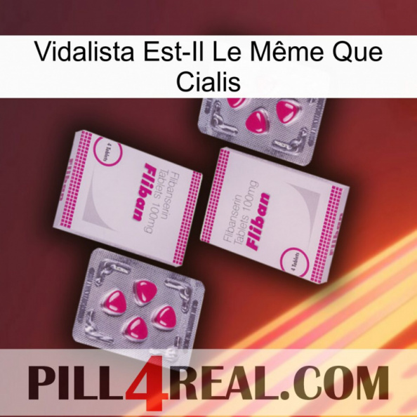 Vidalista Est-Il Le Même Que Cialis 33